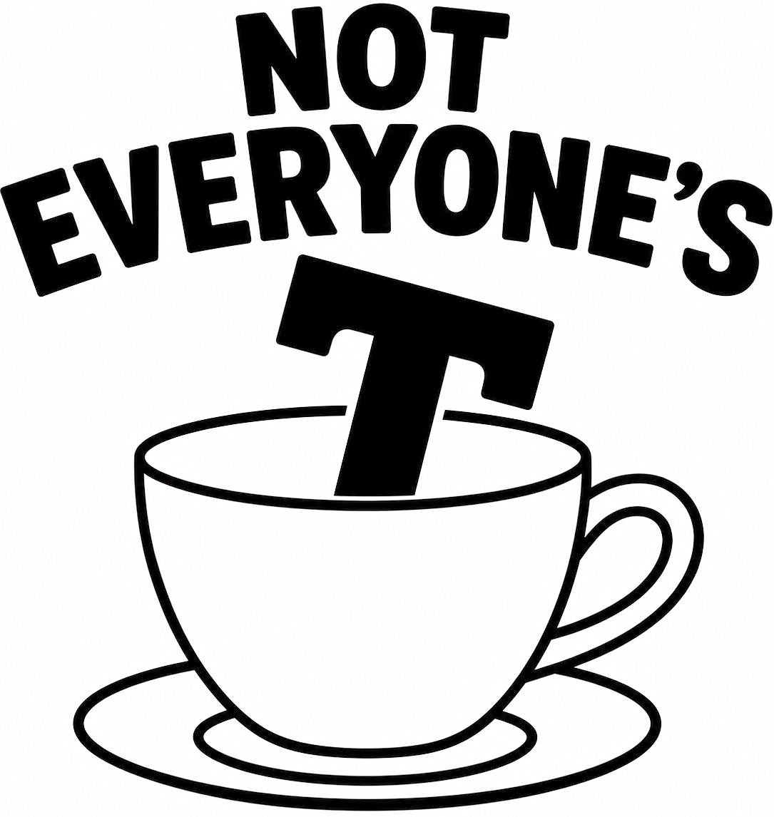 Engraving artwork: Not Everyone's Cup Of Tea